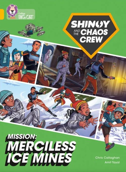 Collins Big Cat - Shinoy and the Chaos Crew Mission: Merciless Ice Mines